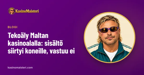 Blogi – Tekoäly Maltan kasinoalalla: sisältö siirtyi koneille, vastuu ei. Kuvassa Kasinomaisteri violeteissa urheilulaseissa.